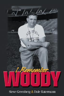 I Remember Woody: Recollections of the Man They Called Coach Hayes - Greenberg, Steve, and Ratermann, Dale