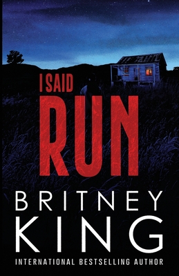 I Said Run: A Psychological Thriller - King, Britney