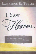 I Saw Heaven: A Remarkable Visit to the Spirit World