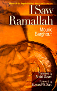 I Saw Ramallah - Barghouti, Mourid, and Soueif, Ahdaf (Translated by), and Said, Edward W, Professor (Foreword by)