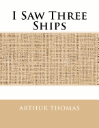 I Saw Three Ships: Large Print