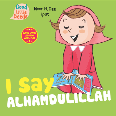 I Say Alhamdulillah - Dee, Noor H, and Iput (Illustrator)