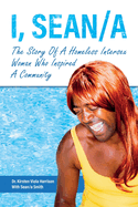 I, Sean/a: The Story of A Homeless Intersex Woman Who Inspired A Community