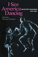 I See America Dancing: Selected Readins, 1685-2000