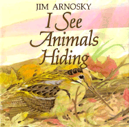 I See Animals Hiding - Arnosky, Jim