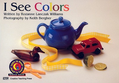 I See Colors - Williams, Rozanne Lanczak, and Bergher, Keith (Photographer)