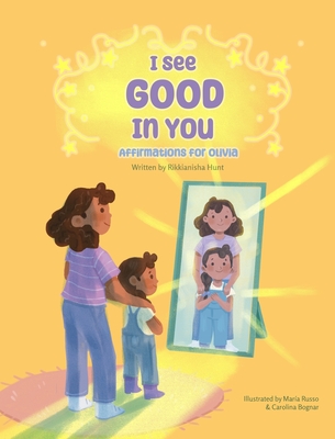 I See Good in You: Affirmations for Olivia - Hunt, Rikkianisha