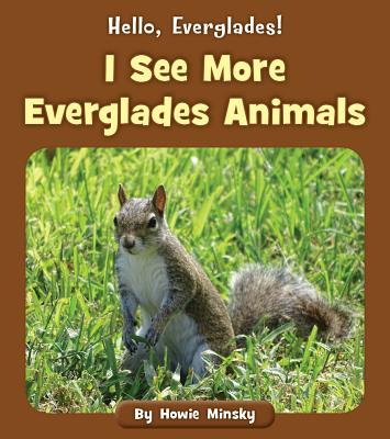 I See More Everglades Animals - Minsky, Howie