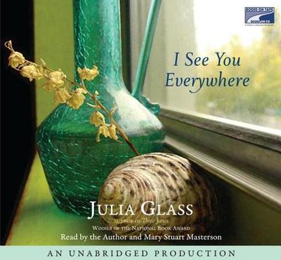 I See You Everywhere - Glass, Julia (Read by), and Masterson, Mary Stuart (Read by)