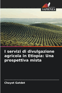 I servizi di divulgazione agricola in Etiopia: Una prospettiva mista