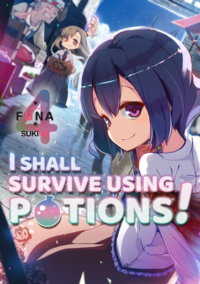 I Shall Survive Using Potions! Volume 4 - Funa, and Watanabe, Hiro (Translated by)