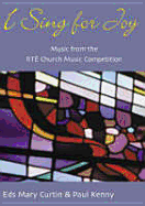 I Sing for Joy - People's Edition: Music from the Rte Radio 1 Church Music Competitio