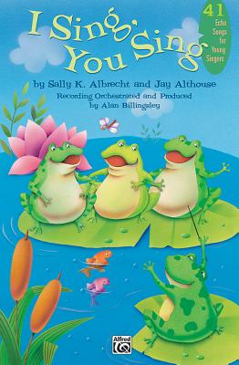 I Sing, You Sing: Songbook - Albrecht, Sally K (Composer), and Althouse, Jay (Composer)