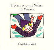 I Slide Into the White of Winter - Angel, Charlotte, and Agell, Charlotte