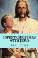 I Spent Christmas With Jesus