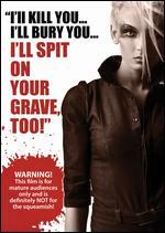 I Spit On Your Grave Too - 