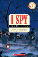 I Spy a Skeleton (Scholastic Reader, Level 1)
