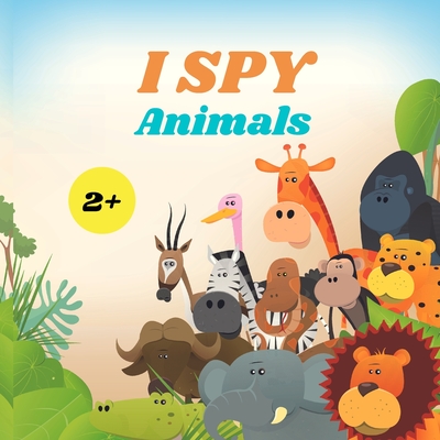 I Spy Animals Book For Kids: A Fun Alphabet Learning Animal Themed Activity, Guessing Picture Game Book For Kids Ages 2+, Preschoolers, Toddlers & Kindergarteners - Jacobs, Camelia