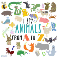 I Spy Animals from A to Z: Can You Spot the Animal for Each Letter of the Alphabet?