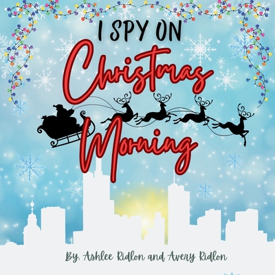 I Spy Christmas Morning - Ridlon, Ashlee