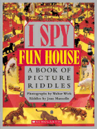 I Spy Fun House: A Book of Picture Riddles - Marzollo, Jean, and Wick, Walter (Photographer)