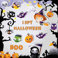 I Spy Halloween: A Fun Activity Spooky Scary Things & Other Cute Stuff Guessing Game For Little Kids, Toddler and Preschool