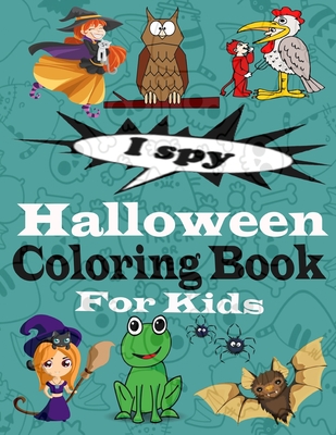 I Spy Halloween Coloring Book for Kids: A Fun Activity Coloring Book for Little Kids, Toddler and Preschool - Dave, John