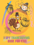 I Spy Thanksgiving Book For Kids: Activity Search Word Mazes Riddles Turkey Children Board