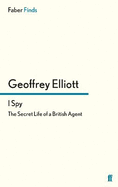 I Spy: The Secret Life of a British Agent