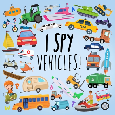 I Spy - Vehicles!: A Fun Guessing Game for Kids Age 2-5 - Books, Webber