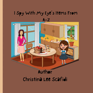 I Spy With My Eyes Items From A-Z: I Spy With My Eyes Items From A-Z Children's Book