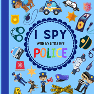 I Spy With My Little Eye Police: : Let's Play With Police Cars, Trucks, Dogs! Find them all!