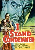 I Stand Condemned - Anthony Asquith