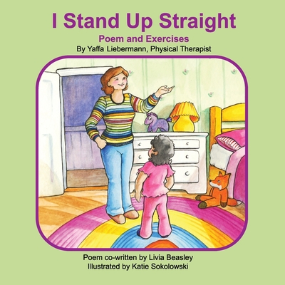 I Stand Up Straight - Liebermann, Yaffa, and Beasley, Livia (Contributions by)