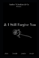 & I Still Forgive You