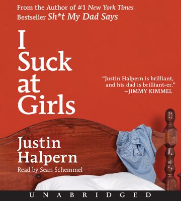 I Suck at Girls CD - Halpern, Justin, and Schemmel, Sean (Read by)
