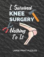 I Survived Knee Surgery Nothing To It: Knee Surgery Recovery Gifts Get Over Your Boredom With This Unique Puzzle Book