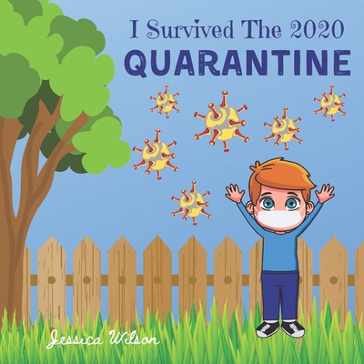 I Survived The 2020 Quarantine - Wilson, Jessica