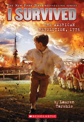 I Survived the American Revolution, 1776 (I Survived #15): Volume 15 - Tarshis, Lauren