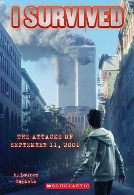 I Survived the Attacks of September 11th, 2001 (I Survived #6): Volume 6 - Tarshis, Lauren, and Dawson, Scott (Illustrator)