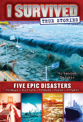 I Survived True Stories: Five Epic Disasters - Tarshis, Lauren