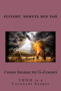 I Swear Because My G-D Swears: Yhwh Is a Covenant Keeper