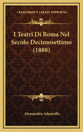 I Teatri Di Roma Nel Secolo Decimosettimo (1888)