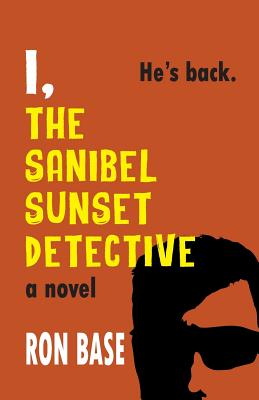 I, The Sanibel Sunset Detective - Base, Ron