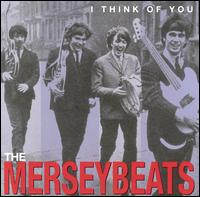 I Think of You: The Complete Recordings - The Merseybeats