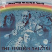 I Think We're All Bozos on This Bus - Firesign Theatre