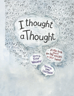 I Thought a Thought: A Little Book about the Big Voices in Your Head