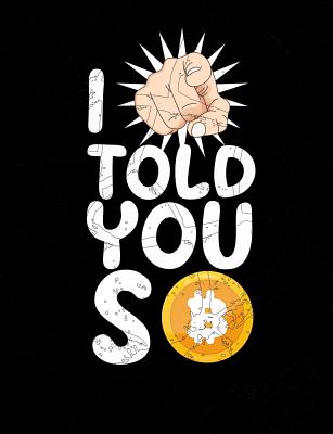 I Told You So: Funny Crypto Quotes and Pun Themed College Ruled Composition Notebook - Notebooks, Punny