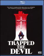 I Trapped the Devil [Blu-ray] - Josh Lobo