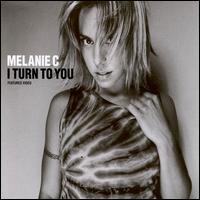 I Turn to You - Melanie C